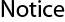 Notice